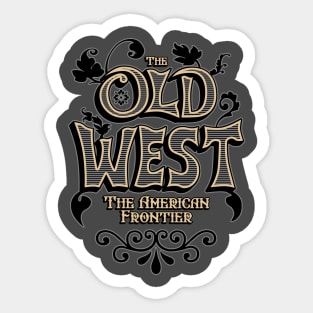 The Old West. The American Frontier Sticker